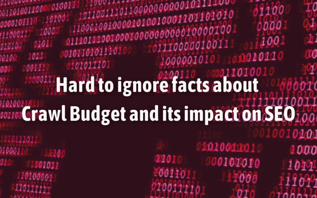 Hard to ignore facts about Crawl Budget and its impact on SEO | KloudPortal