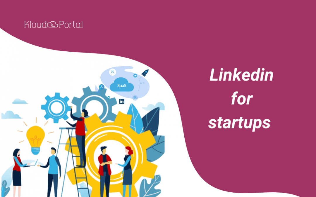 Top 6 LinkedIn Features For SaaS Startups